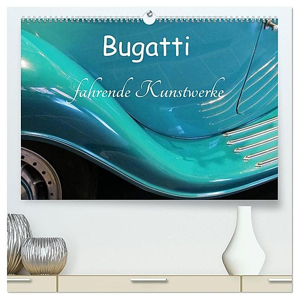 Bugatti - fahrende Kunstwerke (hochwertiger Premium Wandkalender 2025 DIN A2 quer), Kunstdruck in Hochglanz, Calvendo, Arie Wubben