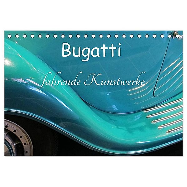 Bugatti - fahrende Kunstwerke (Tischkalender 2024 DIN A5 quer), CALVENDO Monatskalender, Arie Wubben