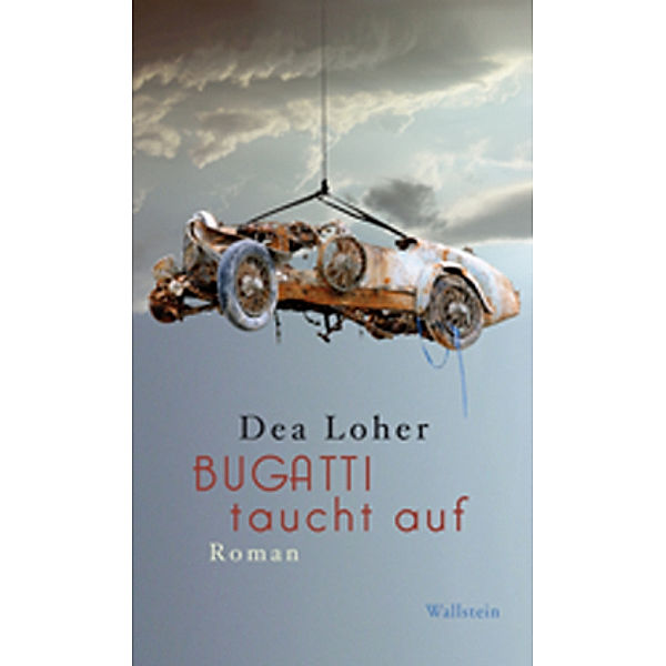 Bugatti taucht auf, Dea Loher