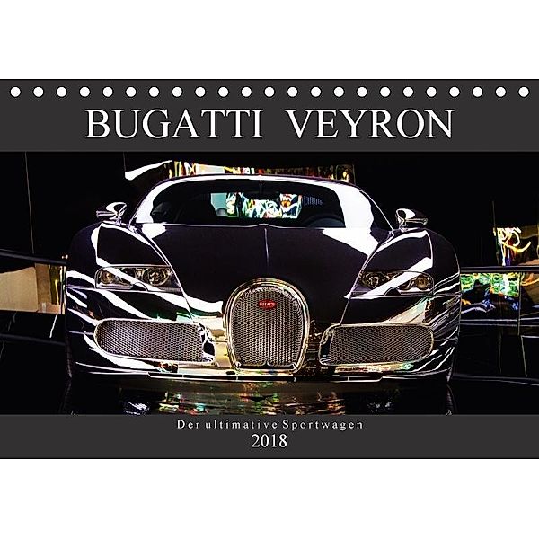 Bugatti Veyron - Der ultimative Sportwagen (Tischkalender 2018 DIN A5 quer), Peter Schürholz