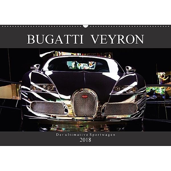 Bugatti Veyron - Der ultimative Sportwagen (Wandkalender 2018 DIN A2 quer), Peter Schürholz