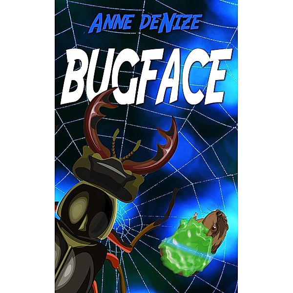 Bugface, Anne deNize