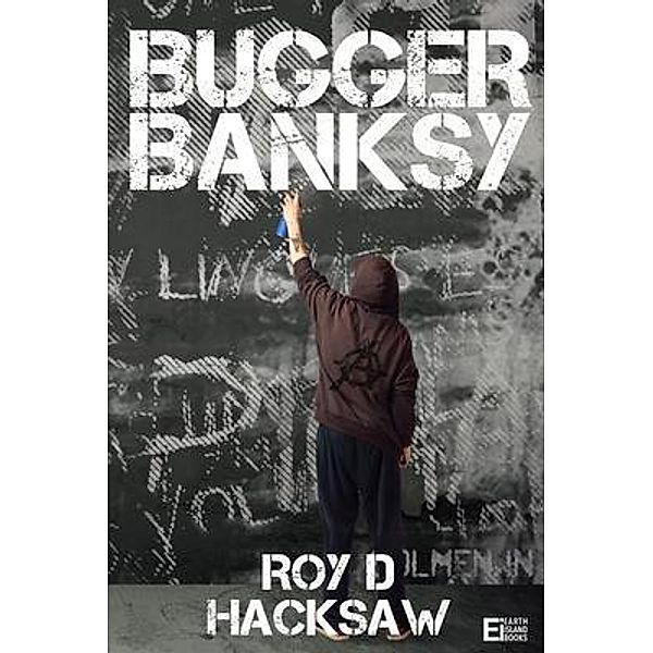 Bugger Banksy, Roy Hacksaw