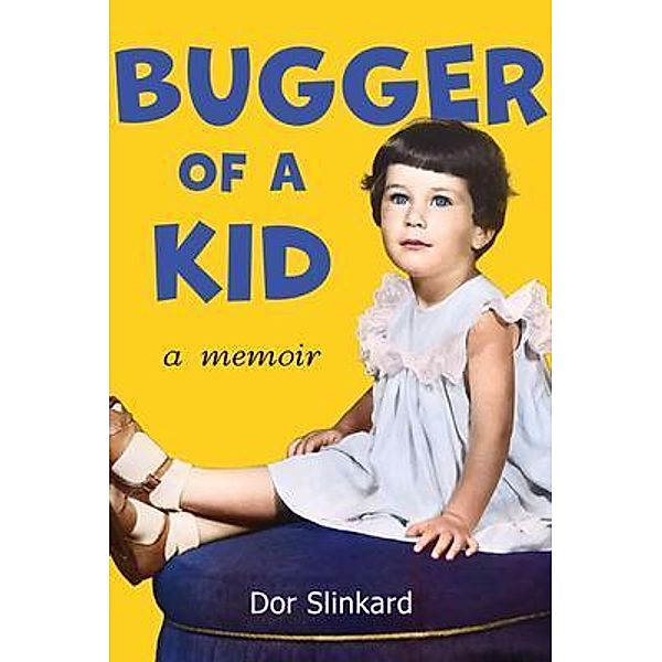 Bugger of a Kid, Dor Slinkard