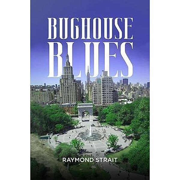 BUGHOUSE BLUES, Raymond Strait