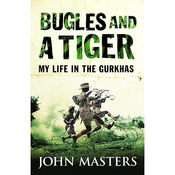 Bugles and a Tiger / W&N Military, John Masters