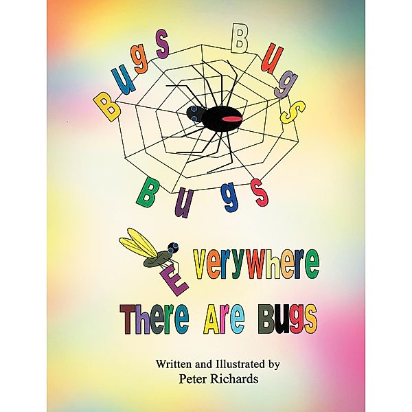 Bugs Bugs Bugs Everywhere There Are Bugs, Peter Richards