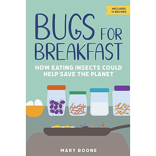 Bugs for Breakfast / Chicago Review Press, Mary Boone