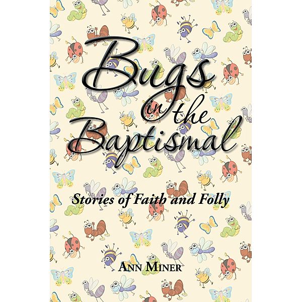 Bugs in the Baptismal, Ann Miner