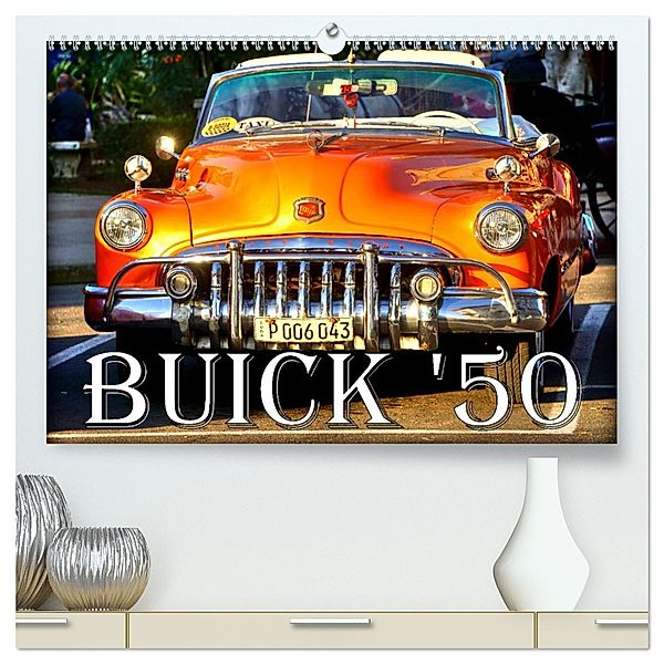 BUICK '50 (hochwertiger Premium Wandkalender 2025 DIN A2 quer), Kunstdruck in Hochglanz, Calvendo, Henning von Löwis of Menar