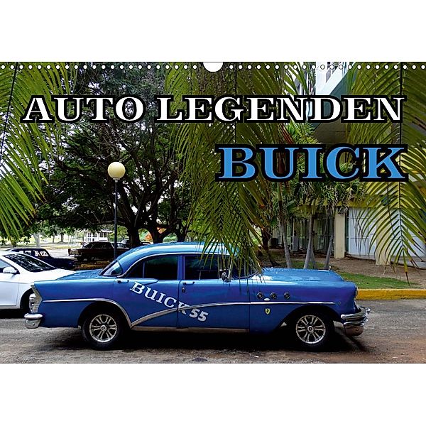 BUICK - Auto-Legenden der 50er Jahre (Wandkalender 2021 DIN A3 quer), Henning von Löwis of Menar, Henning von Löwis of Menar