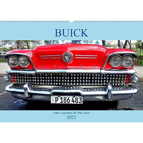 BUICK - Auto-Legenden der 50er Jahre (Wandkalender 2023 DIN A2 quer), Henning von Löwis of Menar, Henning von Löwis of Menar