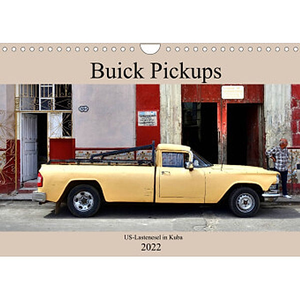 Buick Pickups - US-Lastenesel in Kuba (Wandkalender 2022 DIN A4 quer), Henning von Löwis of Menar, Henning von Löwis of Menar