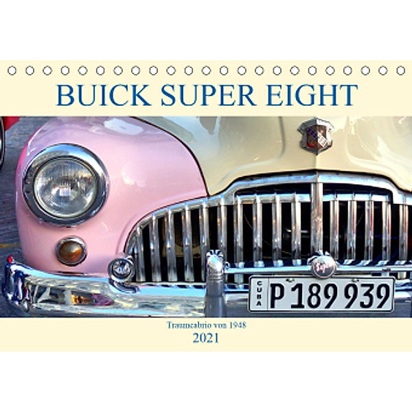 BUICK SUPER EIGHT - Traumcabrio von 1948 (Tischkalender 2021 DIN A5 quer), Henning von Löwis of Menar, Henning von Löwis of Menar