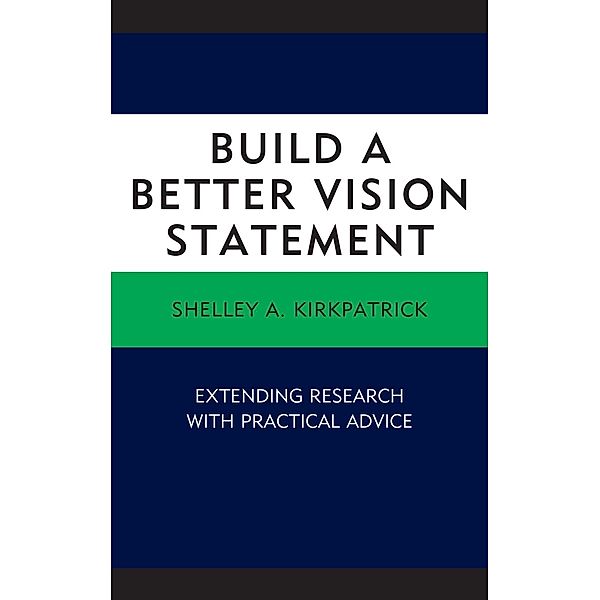 Build a Better Vision Statement, Shelley A. Kirkpatrick