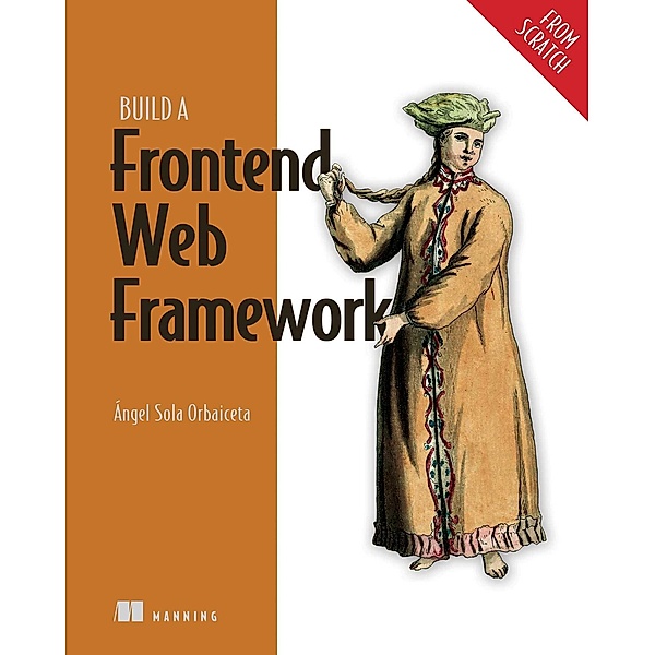 Build a Frontend Web Framework (From Scratch), Ángel Sola Orbaiceta