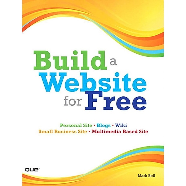 Build a Website for Free, Mark William Bell
