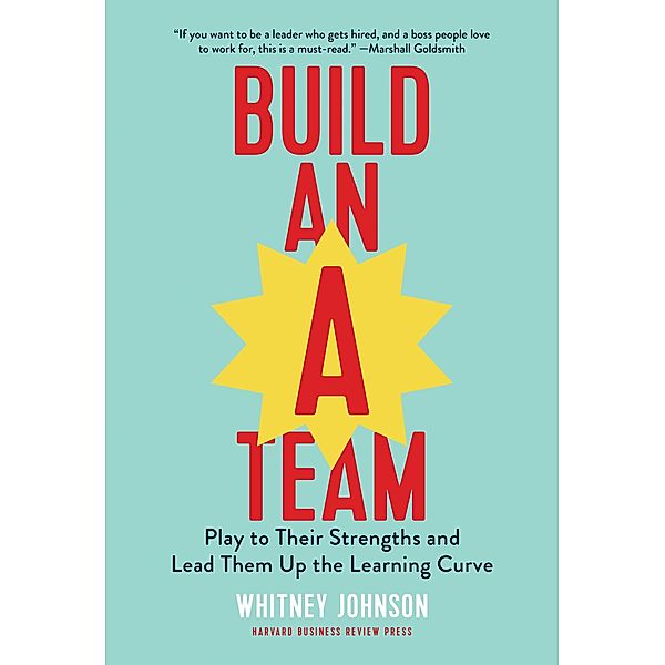 Build an A-Team, Whitney Johnson