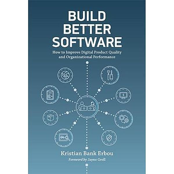 Build Better Software, Kristian Bank Erbou