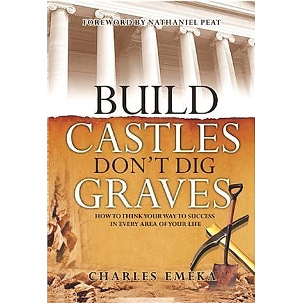 Build Castles, Don't Dig Graves, Charles Emeka