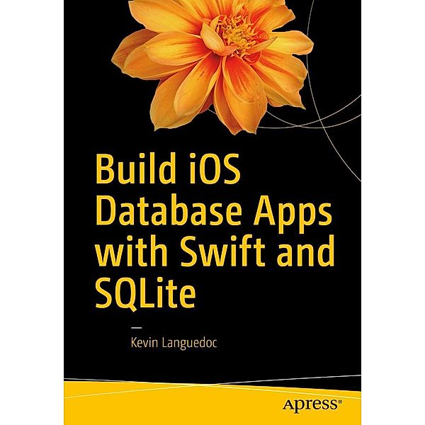 Build iOS Database Apps with Swift and SQLite, Kevin Languedoc