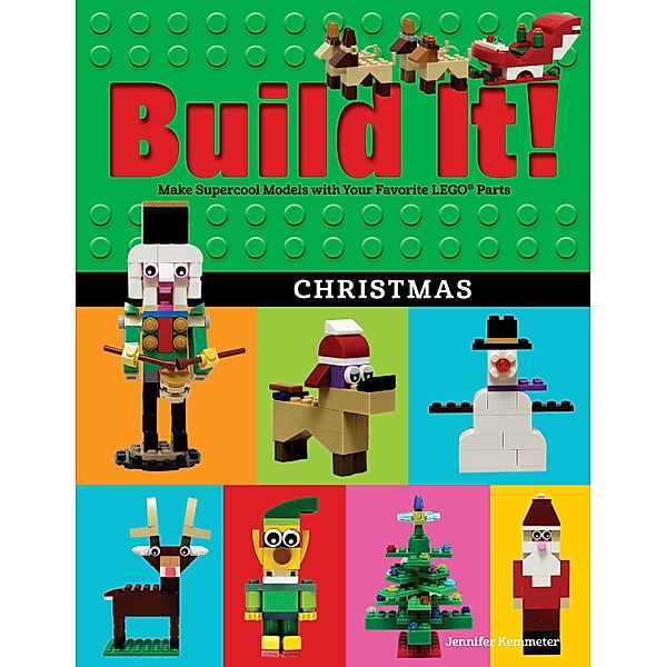 Build It! Christmas / Brick Books Bd.17, Jennifer Kemmeter