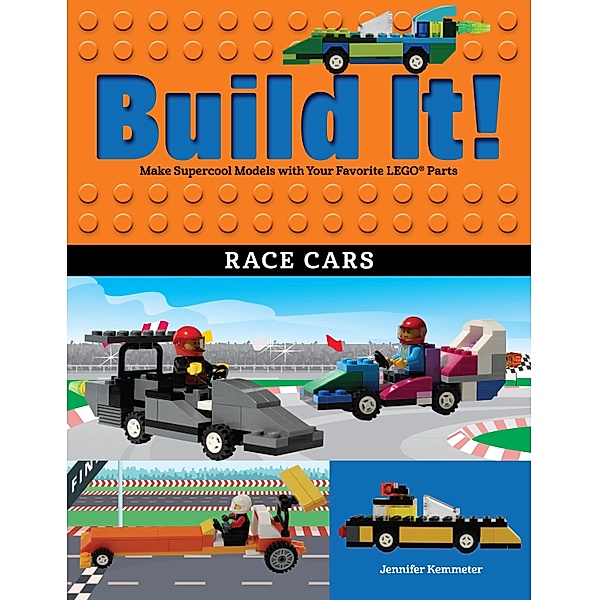 Build It! Race Cars / Brick Books Bd.14, Jennifer Kemmeter