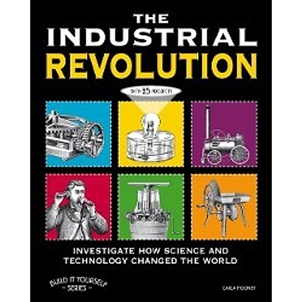 Build It Yourself: Industrial Revolution, Carla Mooney