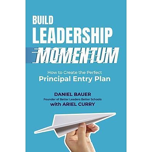 Build Leadership Momentum, Daniel Bauer, Ariel Curry