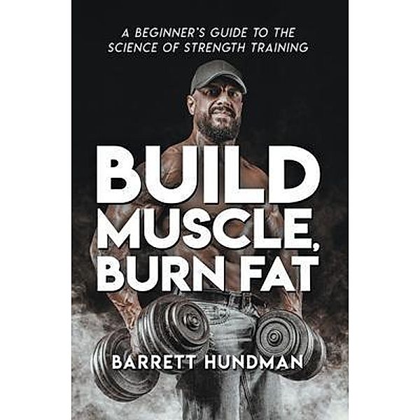 Build Muscle, Burn Fat / Ethos Creative Media Agency, Barrett Hundman