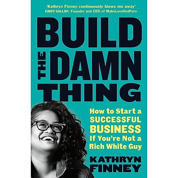 Build The Damn Thing, Kathryn Finney