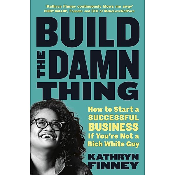 Build The Damn Thing, Kathryn Finney