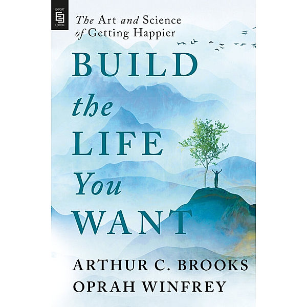 Build the Life You Want, Arthur C. Brooks, Oprah Winfrey