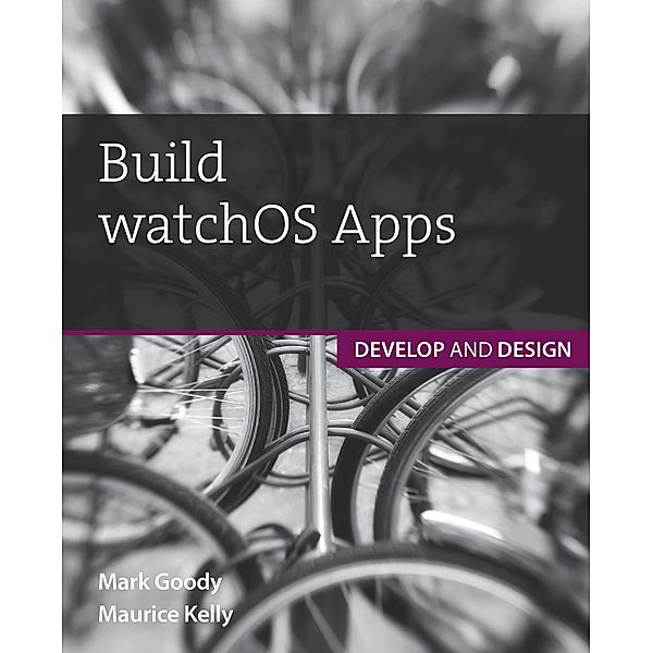 Build watchOS Apps, Maurice Kelly, Mark Goody