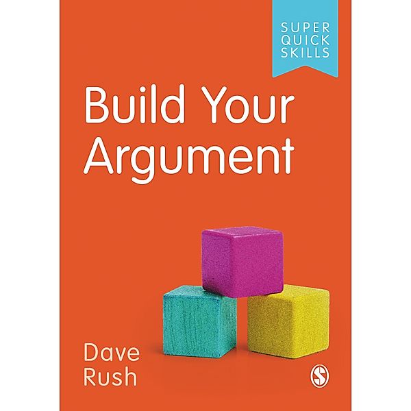 Build Your Argument / Super Quick Skills, Dave Rush