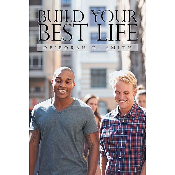 Build Your Best Life, De'Borah D. Smith