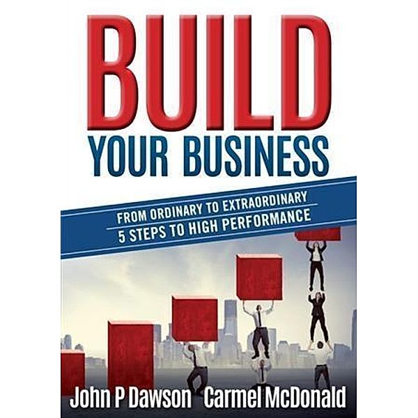 Build Your Business, John P Dawson