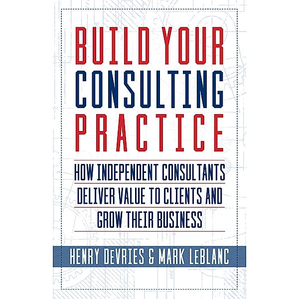 Build Your Consulting Practice, Henry Devries