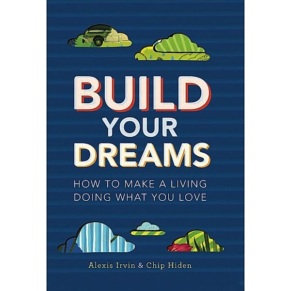 Build Your Dreams, Chip Hiden, Alexis Irvin