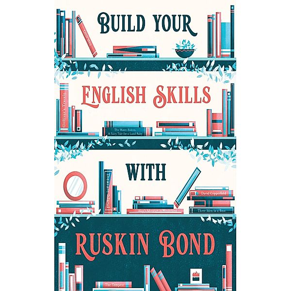 BUILD YOUR ENGLISH SKILLS WITH RUSKIN BOND