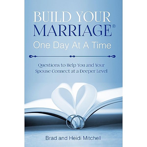 Build Your Marriage One Day at a Time, Brad Mitchell