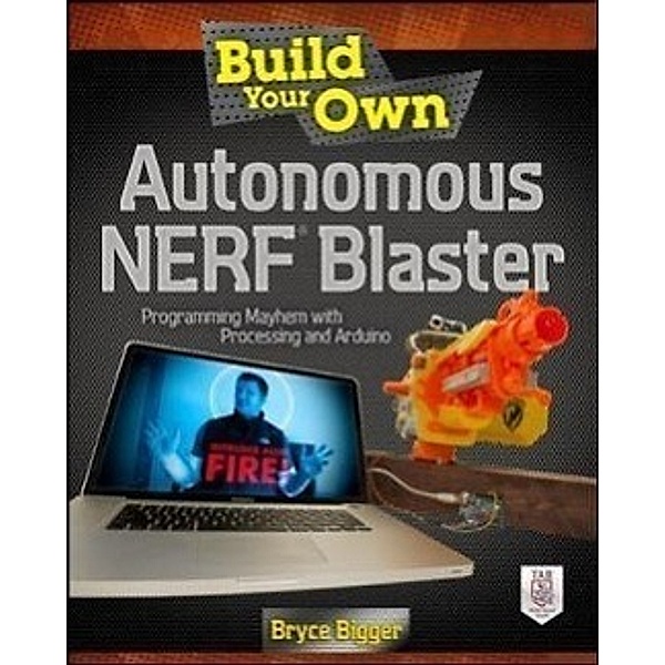 Build Your Own Autonomous NERF Blaster, Bryce Bigger