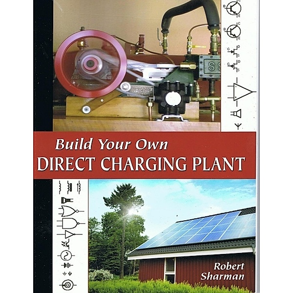Build Your Own Direct Charging Plant, Robert Sharman