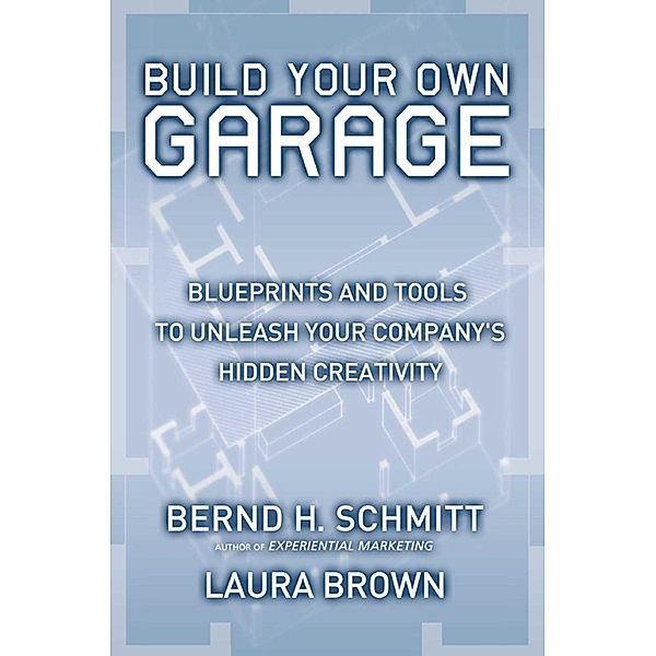 Build Your Own Garage, Bernd H. Schmitt, Laura Brown