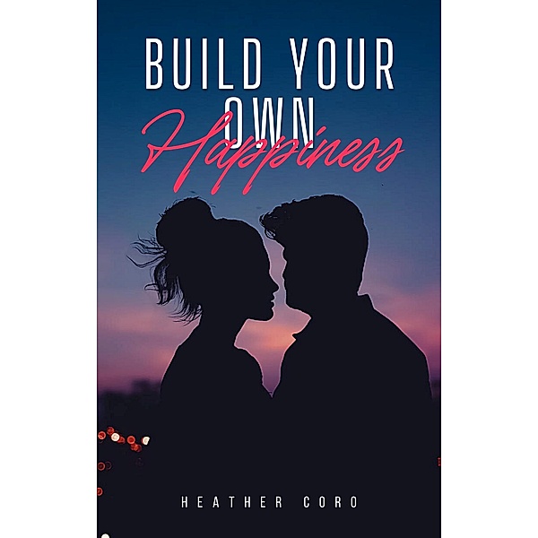 Build Your Own Happiness, Heather Coro