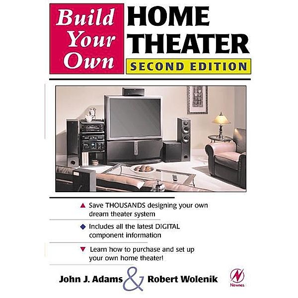 Build Your Own Home Theater, Robert Wolenik, John Adams