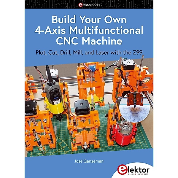 Build Your Own Multifunctional 4-Axis CNC Machine, José Ganseman