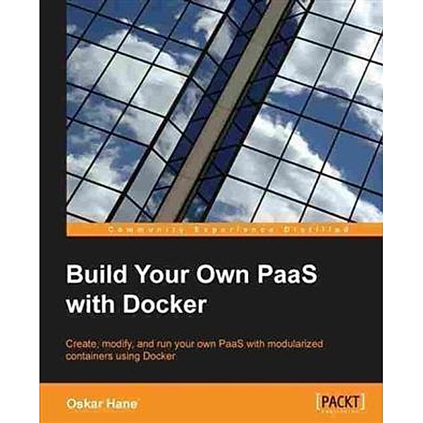 Build Your Own PaaS with Docker, Oskar Hane