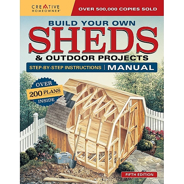 Build Your Own Sheds & Outdoor Projects Manual, Fifth Edition, Design America Inc.