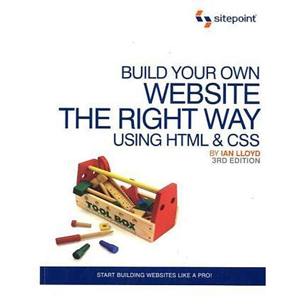 Build Your Own Website The Right Way Using HTML & CSS, Ian Lloyd